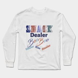 snack dealer boo boo healer kiss slealer Long Sleeve T-Shirt